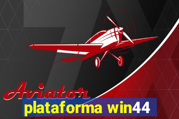 plataforma win44